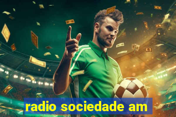 radio sociedade am